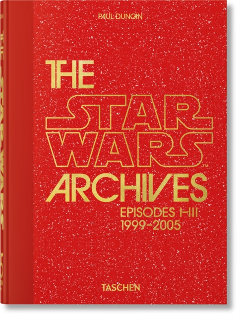 The Star Wars Archives. 1999 2005. 40th Ed.