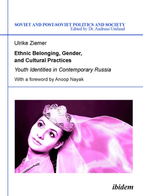 Nayak Anoop - Ethnic Belonging Gender And Cultural Practices - Youth Identities In Contemporary Russia - Paperback