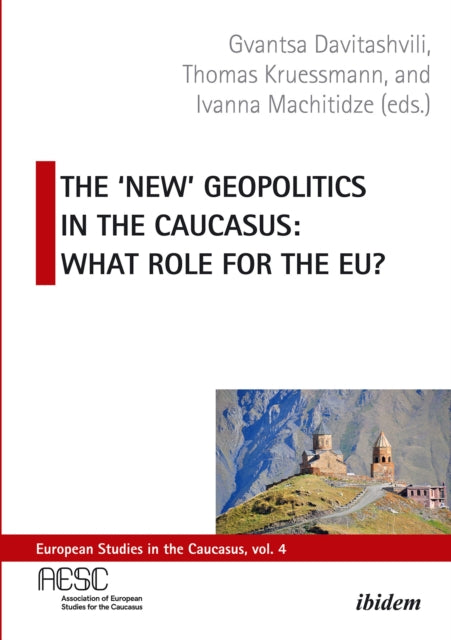 Ibidem - Verlag Jessica Haunschild U Christian Schon - The New Geopolitics In The Caucasus What Role For The Eu? - Paperback
