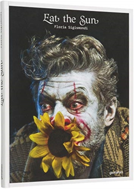 Sigismondi Floria - Eat The Sun From Dusk To Dawn With Photographer Floria Sigismondi - Hardcover