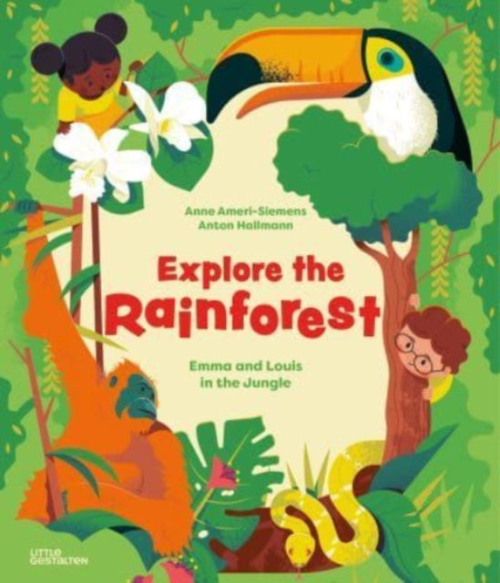 Ameri - Siemens Anne - Explore The Rainforest Emma And Louis In The Jungle - Hardcover