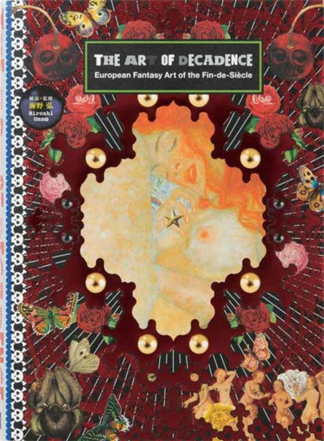 Unno Hiroshi - The Art Of Decadence European Fantasy Art Of The Fin - De - Siecle - Paperback