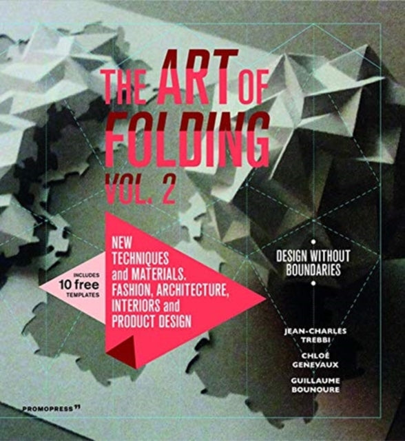 Trebbi Jean - Charles - Art Of Folding 2: New Techniques And Materials. Fashion Architecture Interior And Product Design - Paperback