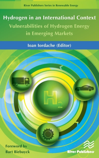 River Publishers - Hydrogen In An International Context Vulnerabilities Of Hydrogen Energy In Emerging Markets - Hardcover