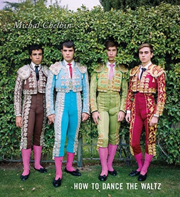 Chelbin Michal - Michal Chelbin: How To Dance The Waltz - Hardcover