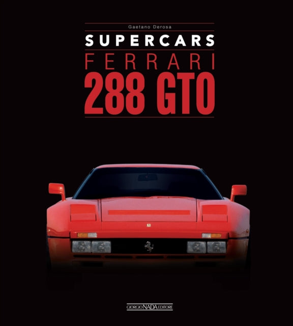 Derosa Gaetano - Ferrari 288 Gto Supercars - Hardcover