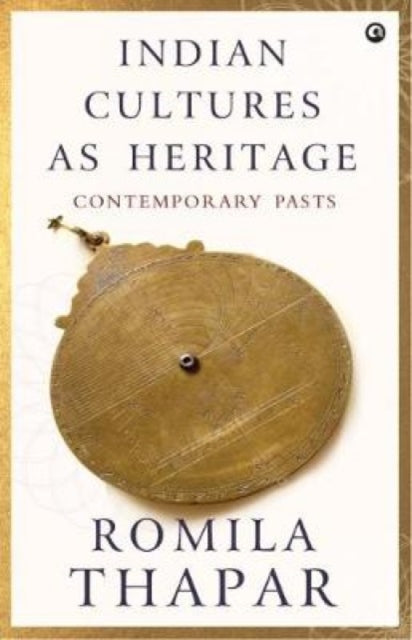 Binding: Hardcover
Title: Indian Cultures As Heritage Contemporary Pasts
Author(s): Thapar Romila
Publisher: Aleph Book Company
Barcode: 9789384067359
Pages: 262 Pages
Publication Date: 1/1/2014
Category: Cultural Studies