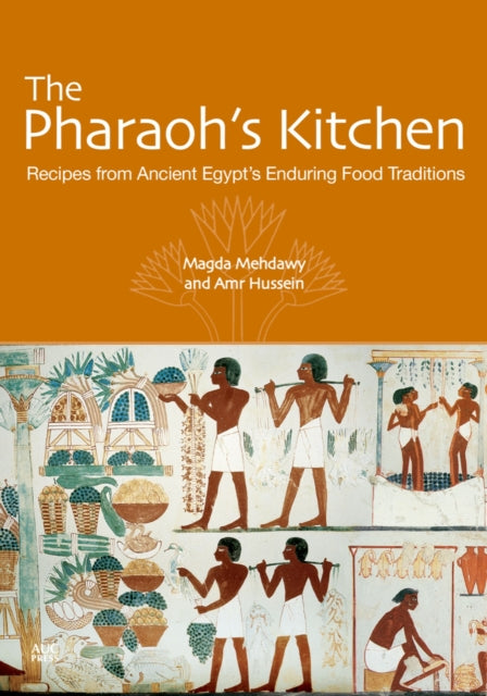 Hussein Amr - The Pharaoh's Kitchen Recipes From Ancient Egypt's Enduring Food Traditions - Paperback