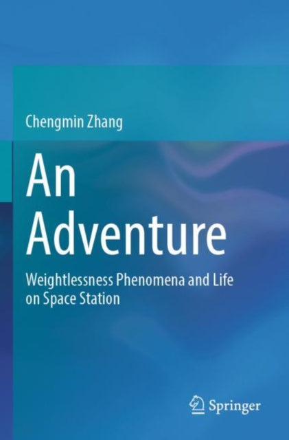 An Adventure Weightlessness Phenomena And Life On Space Station