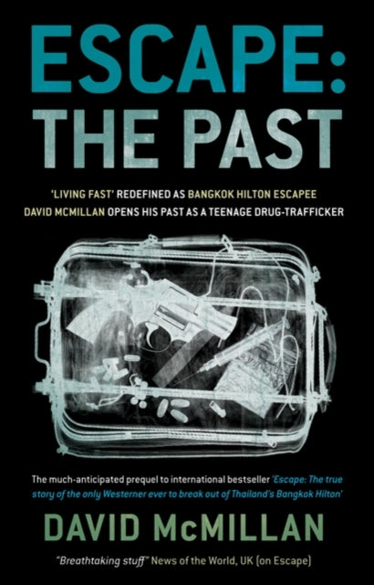 Mcmillan David - Escape The Past Living Fast Redefined As Bangkok Hilton Escapee David Mcmillan Opens His Past As A Teenage Drug - Trafficker - Paperback