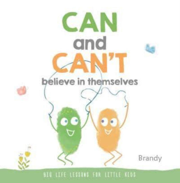 Brandy - Can And Can't Believe In Themselves Big Life Lessons For Little Kids - Paperback