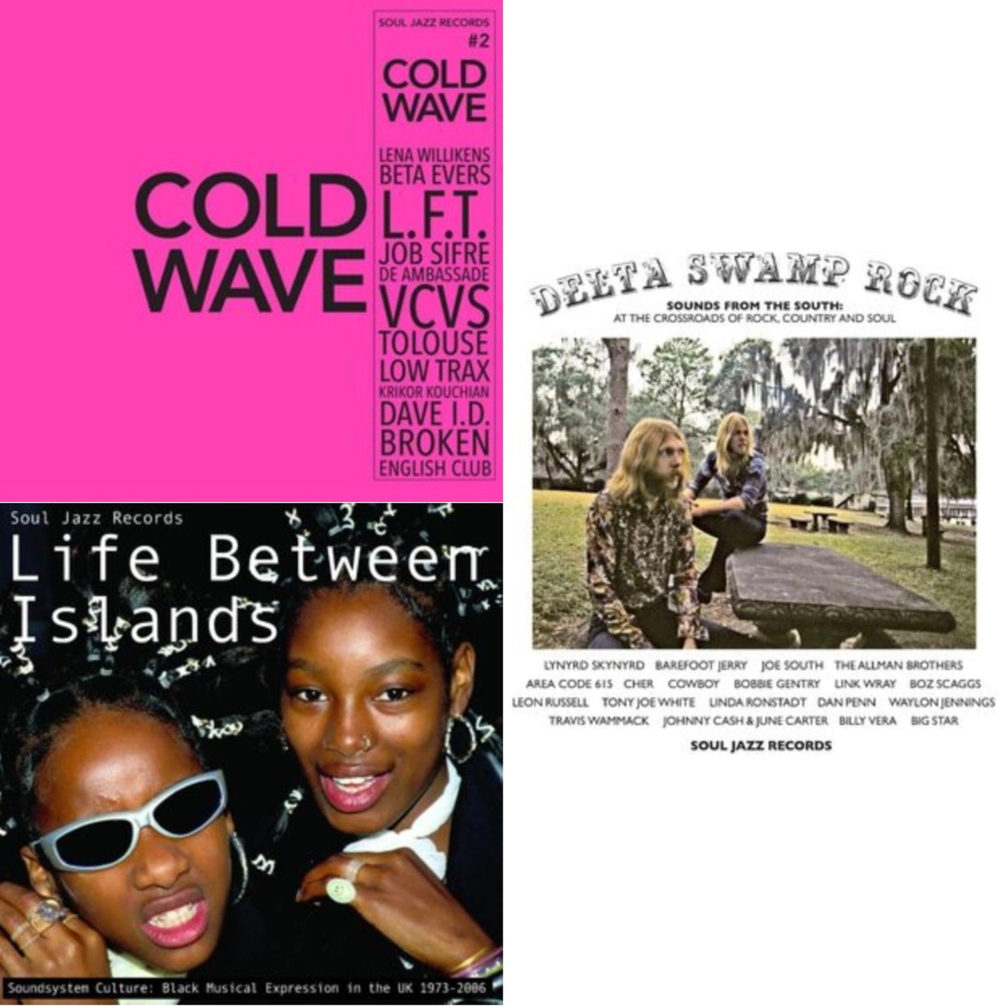 Cold Wave #2 (2LP) & Life Between Islands - Soundsystem Culture: Black Musical Expression In The Uk 1973-2006 (3LP) & Delta Swamp Rock - Sounds From The South: At The Crossroads Of Rock, Country & Soul