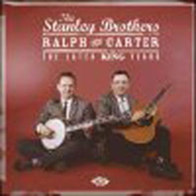 Stanley Brothers - Ralph & Carter: The Later King Years - CD