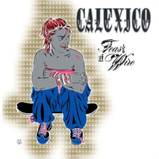 Calexico - Feast Of Wire (Bonus Track Version/2LP)