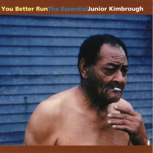 Junior Kimbrough - You Better Run: Essential Junior Kimbrough - LP Vinyl