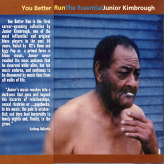 This CD is brand new.Format: CDMusic Style: Electric BluesThis item's title is: You Better Run: Essential Junior KimbroughArtist: Junior KimbroughBarcode: 045778034024Release Date: 3/4/2005