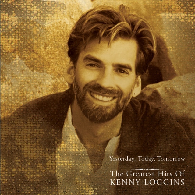 Yesterday Today Tomorrow: Greatest Hits & Essential Kenny Loggins