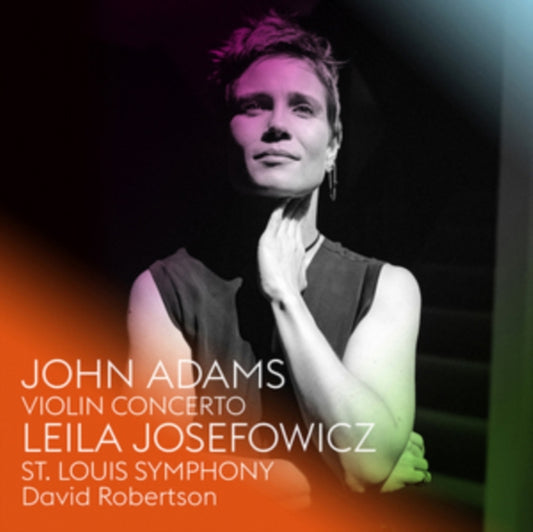 Leila; St. Louis Symphony; David Robertson Josefowicz - John Adams: Violin Concerto - CD