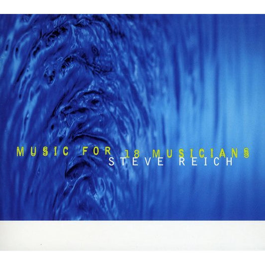 Reich: Music For 18 Musicians
