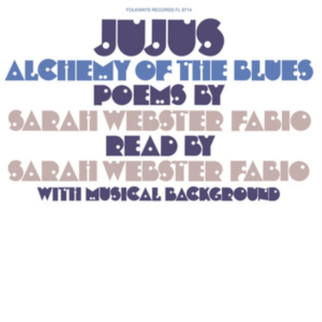 Product Image : This LP Vinyl is brand new.<br>Format: LP Vinyl<br>This item's title is: Jujus/Alchemy Of The Blues: Poems By Sarah Webster Fabio<br>Artist: Sarah Webster Fabio<br>Label: SMITHSONIAN FOLKWAYS<br>Barcode: 093070971417<br>Release Date: 9/15/2023