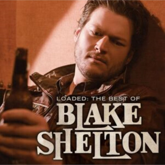 Loaded: Best Of Blake Shelton