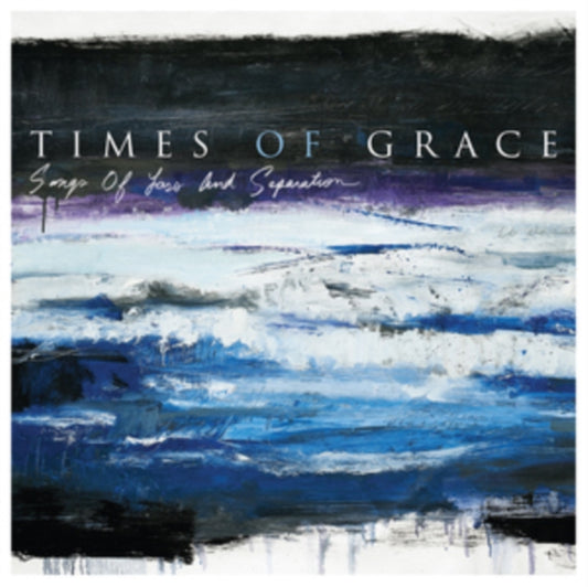 Times Of Grace - Songs Of Loss & Separation (Limited/Turquoise LP Vinyl W/ Side-D Etching)