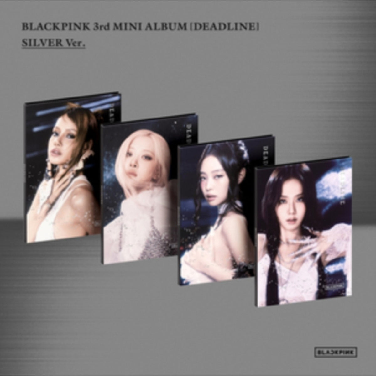 Deadline-Blackpink The 3Rd Mini Album (Silver Ver.-Jisoo) & Deadline-Blackpink The 3Rd Mini Album (Pink Ver.) & Deadline-Blackpink The 3Rd Mini Album (Silver Ver.-Jennie) & Deadline-Blackpink The 3Rd Mini Album (Silver Ver.-Rose)