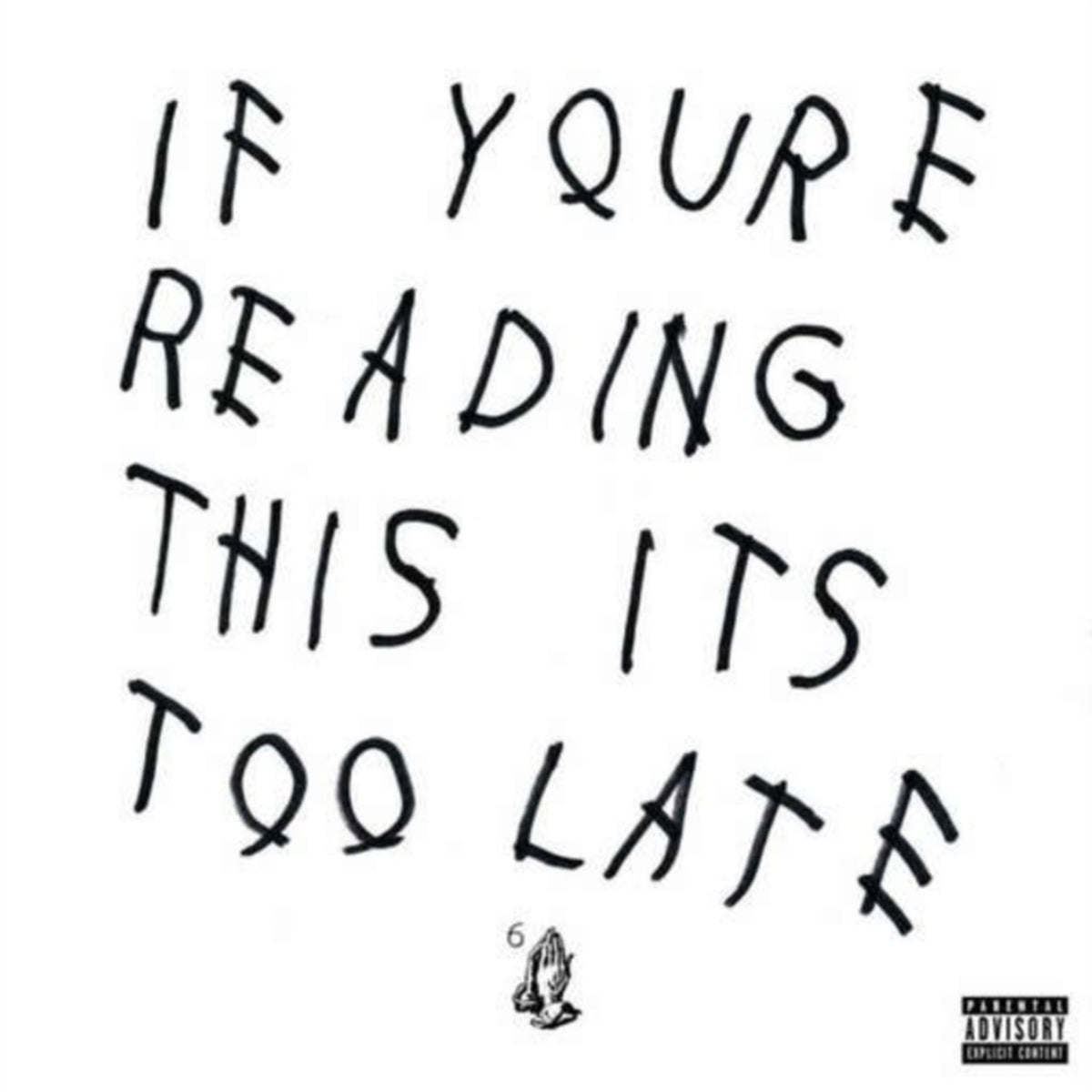 If You're Reading This It's Too Late (Ex) & What A Time To Be Alive (X)