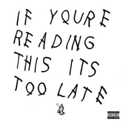 If You're Reading This It's Too Late (Ex) & What A Time To Be Alive (X)
