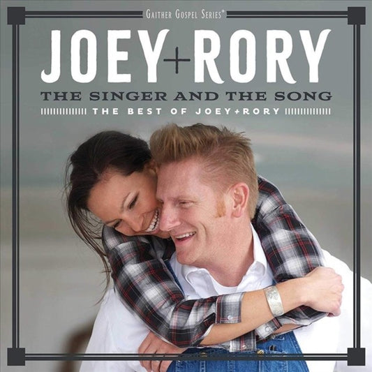 Singer And The Song: The Best Of Joey + Rory