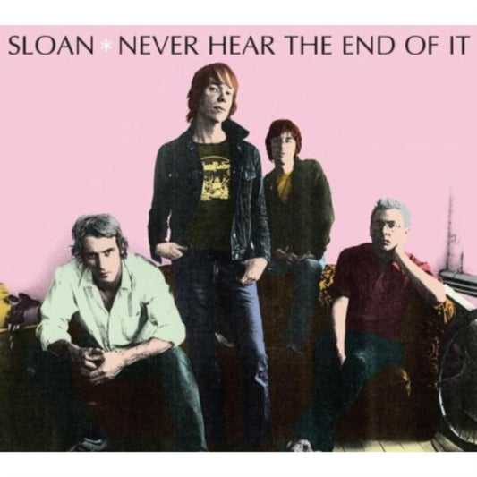 Sloan - Never Hear The End Of It - CD