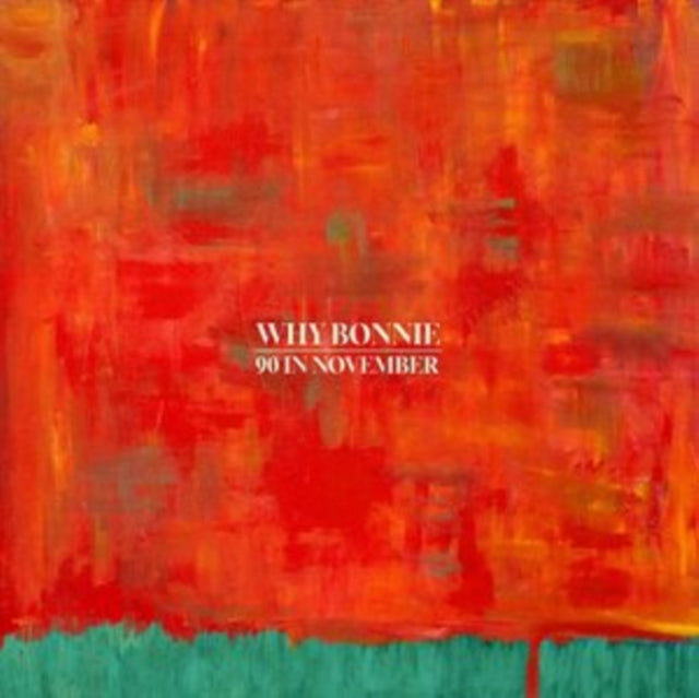This LP Vinyl is brand new.Format: LP VinylThis item's title is: 90 In NovemberArtist: Why BonnieBarcode: 682604703381Release Date: 8/19/2022