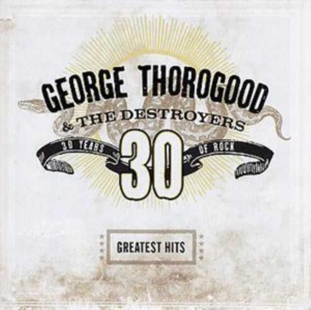 This CD is brand new.Format: CDMusic Style: RagtimeThis item's title is: Greatest Hits: 30 Years Of RockArtist: George ThorogoodLabel: CAPITOLBarcode: 724359843025Release Date: 5/18/2004