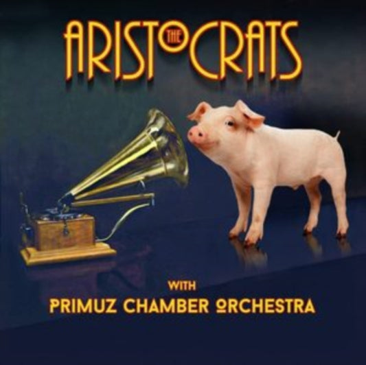 Aristocrats With Primuz Chamber Orchestra
