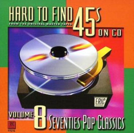 This CD is brand new.Format: CDThis item's title is: Hard-To-Find 45'S On CD Vol.8: 70S Pop ClassicsArtist: Various ArtistsBarcode: 730531151420Release Date: 6/25/2002