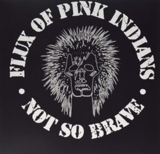 This LP Vinyl is brand new.Format: LP VinylMusic Style: PunkThis item's title is: Not So BraveArtist: Flux Of Pink IndiansLabel: OVERGROUNDBarcode: 731946381488Release Date: 2/5/2021