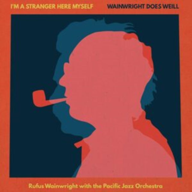 I'm A Stranger Here Myself: Wainwright Does Weill - Rufus Wainwright W/ Pacific Jazz Orchestra (2LP)