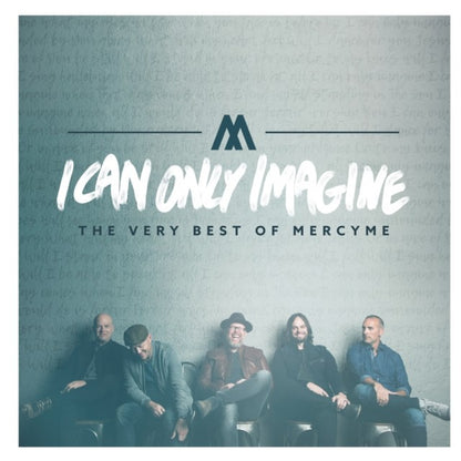 I Can Only Imagine: Very Best Of & Playlist: Very Best Of Mercyme & Almost There