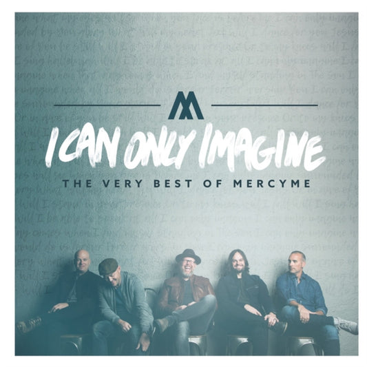 I Can Only Imagine: Very Best Of