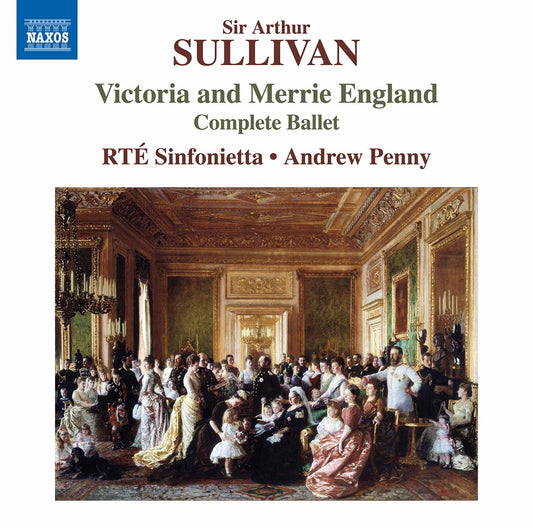 Sullivan: Victoria & Merrie England (Complete Ballet)