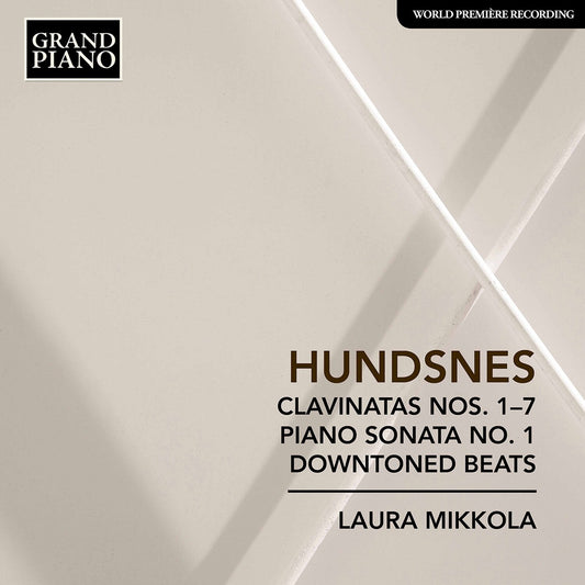 Hundsnes: Clavinata Nos. 1-7; Piano Sonata No. 1; Downtoned Beats