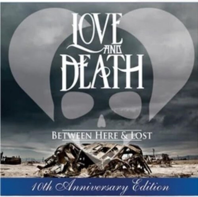 Love & Death - Between Here & Lost (10Th Anniversary Edition) - CD