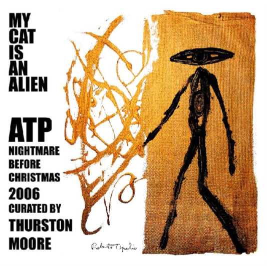 This LP Vinyl is brand new.Format: LP VinylMusic Style: DroneThis item's title is: Atp: Nightmare Before Christmas 2006 Curated By Thurston MooreArtist: My Cat Is An AlienLabel: FEEDING TUBE RECORDSBarcode: 769791972001Release Date: 2/1/2019