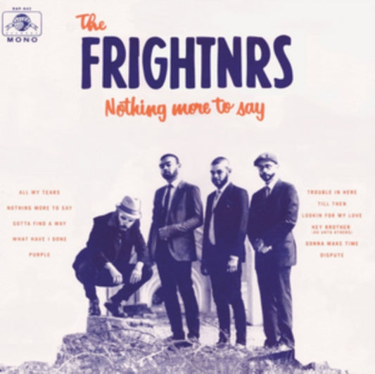 Product Image : This LP Vinyl is brand new.<br>Format: LP Vinyl<br>Music Style: Rocksteady<br>This item's title is: Nothing More To Say<br>Artist: Frightnrs<br>Label: DAPTONE RECORDS<br>Barcode: 823134004214<br>Release Date: 9/2/2016