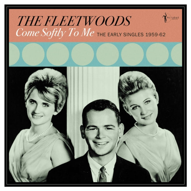 Come Softly To Me: The Early Singles 1959-62