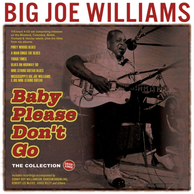 Product Image : This CD is brand new.<br>Format: CD<br>This item's title is: Baby Please Don't Go: The Collection 1935-62 (5CD)<br>Artist: Big Joe Williams<br>Barcode: 824046751920<br>Release Date: 1/12/2024