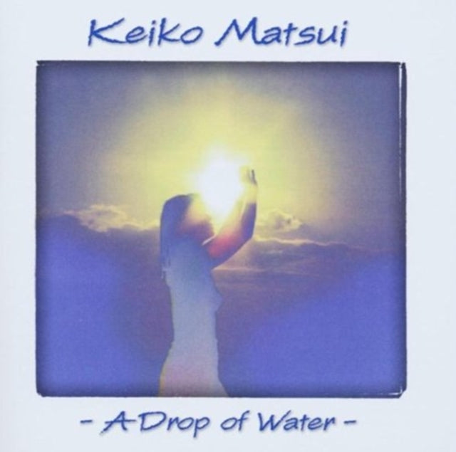 Keiko Matsui - A Drop Of Water - CD