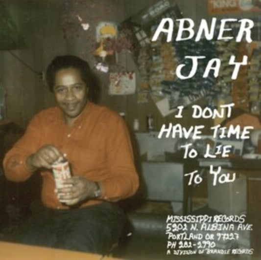 Abner Jay - I Don't Have Time To Lie To You - LP Vinyl