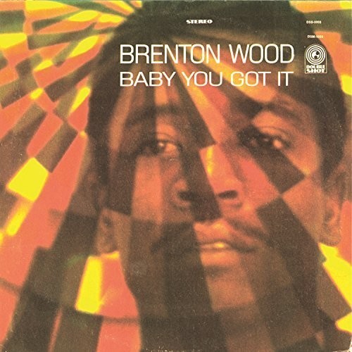 Baby You Got It & Brenton Wood's 18 Best