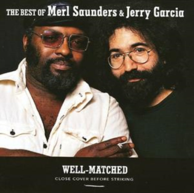 This CD is brand new.Format: CDMusic Style: Blues RockThis item's title is: Well Matched: Best Of Merl Saunders & Jerry GarciaArtist: Jerry Merl / Garcia SaundersLabel: FantasyBarcode: 888072300194Release Date: 5/23/2006